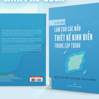 Làm chủ các mẫu thiết kế kinh điển trong lập trình - Mastering Design Patterns - Tạ Văn Dũng - (bìa mềm)
