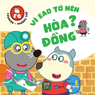 WOLFOO EQ -  VÌ SAO TỚ NÊN HÒA ĐỒNG