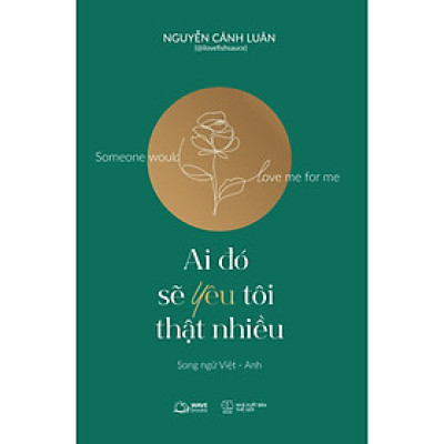 Ai Đó Sẽ Yêu Tôi Thật Nhiều - Someone Would Love Me For Me - Bản Quyền