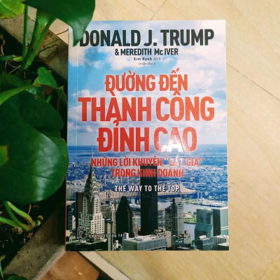 Sách Đường Đến Thành Công Đỉnh Cao - Những Lời Khuyên "Đắt Giá" Trong Kinh Doanh