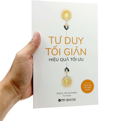 TƯ DUY TỐI GIẢN - Hiệu Quả Tối Ưu - Greg McKeown - Thu Hà dịch - (bìa mềm)