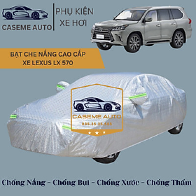 [LEXUS LX 570] Bạt phủ xe ô tô tráng nhôm cao cấp dành cho xe LEXUS LX 570 , 3 lớp chống nóng, chống thấm, chống bụi - Hàng Chính Hãng