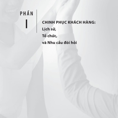 Sách - Chinh Phục Khách Hàng - Customer Success - Cách Thức Mà Các Công Ty Sáng Tạo Giảm Thiểu Tỉ Lệ Khách Hàng Bỏ Đi Và Tăng Trưởng Doanh Thu Liên Tục
