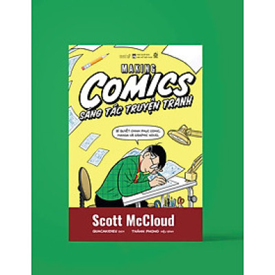 SÁNG TÁC TRUYỆN TRANH - Making Comics - Scott McCloud - Du Bút 