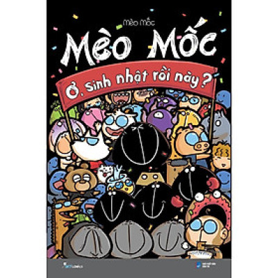 Sách - Mèo Mốc Ơ Sinh Nhật Rồi Này - AZbook