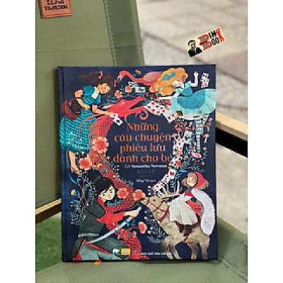 (Bìa cứng, In màu) NHỮNG CÂU CHUYỆN PHIÊU LƯU DÀNH CHO BÉ – Sách Nhân Dân