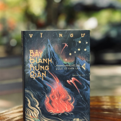 BẢY THANH HUNG GIẢN – Tập 4 – PHƯỢNG HOÀNG NIẾT BÀN - QUAN TỨ THẦN LÂU – Vĩ Ngư – Hàn Vũ Phi dịch – Nhã Nam – NXB Hà Nội – Bìa mềm
