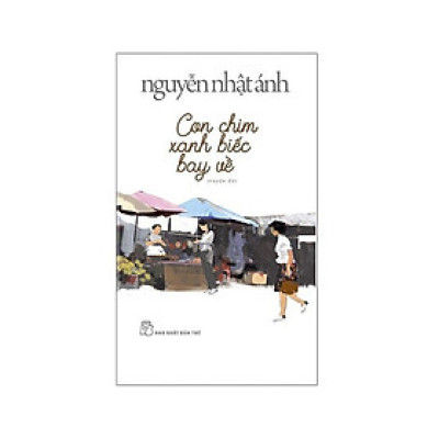 Nguyễn Nhật Ánh - Con Chim Xanh Biếc Bay Về