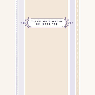 The Wit And Wisdom Of Bridgerton: Lady Whistledown