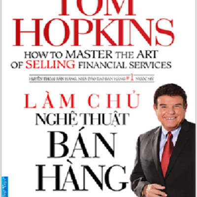 Bộ sách bán hàng tuyệt đỉnh 1 (Nghệ thuật bán hàng bậc cao + Giải pháp bán hàng 4.0 + Làm chủ nghệ thuật bán hàng)