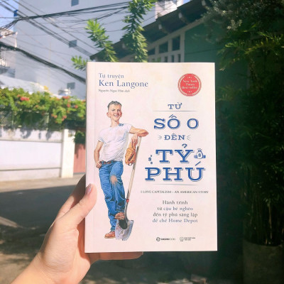 SÁCH: Tự truyện Ken Langone: Từ số 0 đến tỷ phú (I Love Capitalism!: An American Story) - Tác giả: Ken Langone