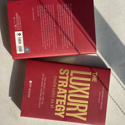 The Luxury Strategy: Chiến Lược Xa Xỉ - Phá Vỡ Quy Luật Tiếp Thị Để Xây Dựng Thương Hiệu Xa Xỉ