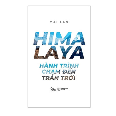 Combo Sách Du Ký : HIMALAYA – Hành Trình Chạm Đến Trán Trời + Khơi Lửa Sông Nile + Đừng Chết Ở Ả Rập Xê Út