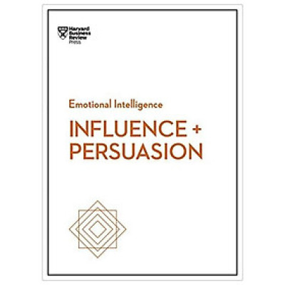 Harvard Business Review Emotional Intelligence Series Influence And Persuasion