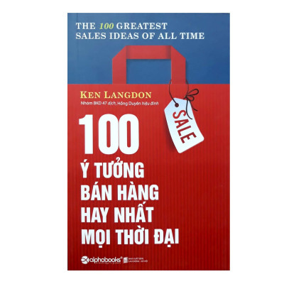 Combo Bí Kíp Hữu Ích Để Trở Thành Người Bán Hàng Thành Công: Kinh Thánh Về Nghệ Thuật Bán Hàng + 100 Ý Tưởng Bán Hàng Hay Nhất Mọi Thời Đại