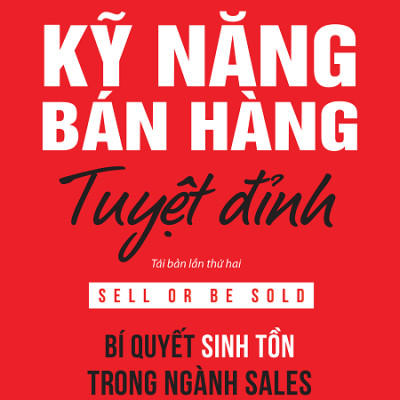 Kỹ Năng Bán Hàng Tuyệt Đỉnh