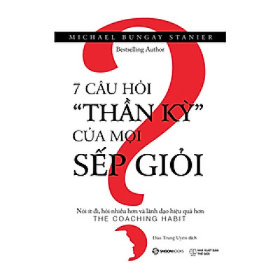 7 Câu Hỏi "Thần Kỳ" Của Mọi Sếp Giỏi