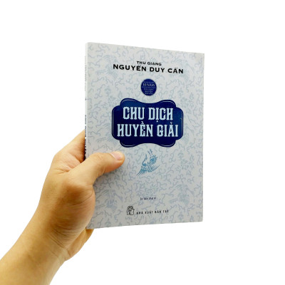Sách Chu Dịch Huyền Giải - Thu Giang Nguyễn Duy Cần
