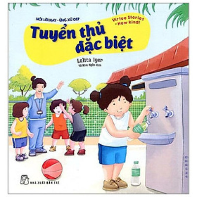 Nói Lời Hay - Ứng Xử Đẹp -  Tuyển Thủ Đặc Biệt