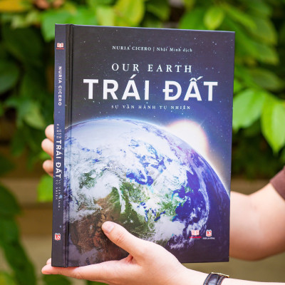 Sách Trái Đất - Sự Vận Hành Tự Nhiên - Vẻ Đẹp Của Trái Đất, Các Sự Biến Đổi Và Lịch Sử Hình Thành Của Trái Đất - Á Châu Books, Bìa Cứng, In Màu