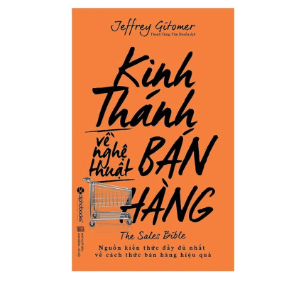 Combo Bí Kíp Hữu Ích Để Trở Thành Người Bán Hàng Thành Công: Kinh Thánh Về Nghệ Thuật Bán Hàng + 100 Ý Tưởng Bán Hàng Hay Nhất Mọi Thời Đại