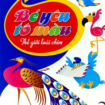 Bé Yêu Tô Màu - Thế Giới Loài Chim