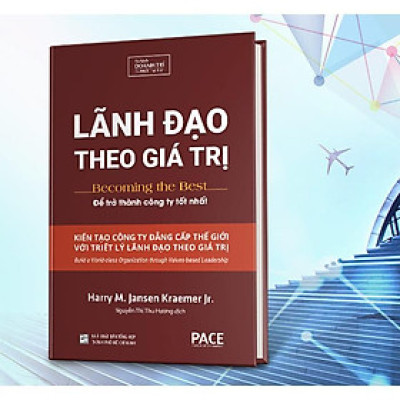 Sách - Lãnh Đạo Theo Giá Trị - Harry Jansen & Kraemer Jr - Pace Books