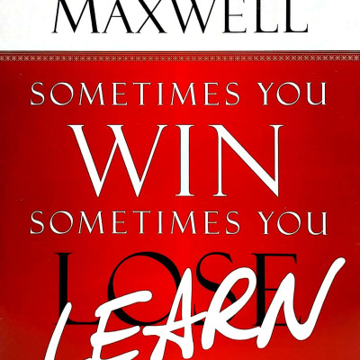 Sometimes You Win - Sometimes You Learn: Life