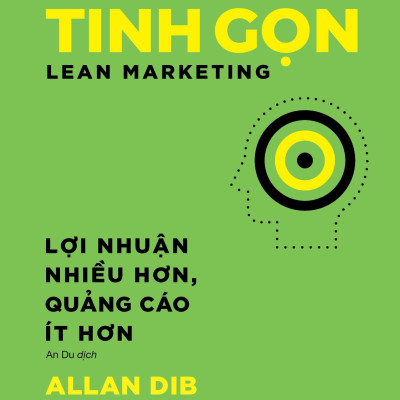 Sách - Marketing Tinh Gọn - Lean Marketing - Lợi Nhuận Nhiều Hơn, Quảng Cáo Ít Hơn