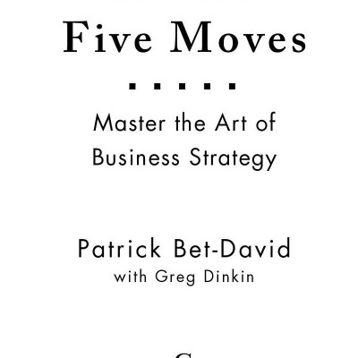 Your Next Five Moves: Master The Art Of Business Strategy