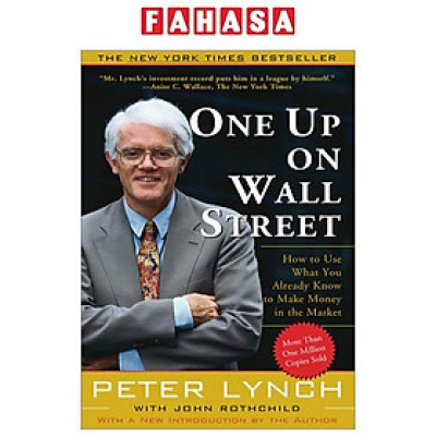 One Up On Wall Street: How To Use What You Already Know To Make Money In The Market