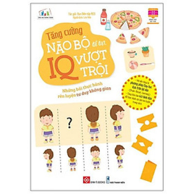 Tăng Cường Não Bộ Để Đạt IQ Vượt Trội - Những Bài Thực Hành Rèn Luyện Tư Duy Không Gian