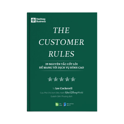 THE CUSTOMER RULES - 39 nguyên tắc cốt lõi để mang tới dịch vụ đỉnh cao