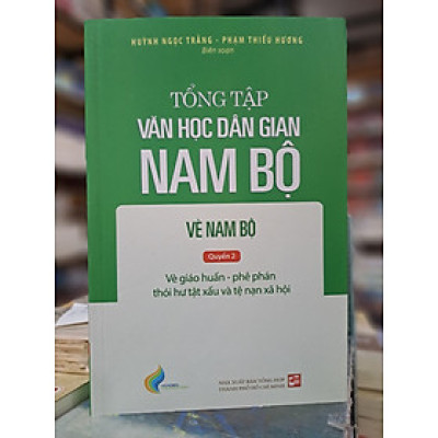 Tổng tập Văn học dân gian Nam Bộ - Vè Nam Bộ - TẬP 3 - Quyển 2