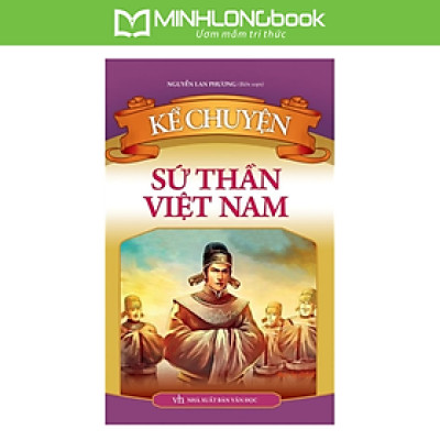 Kể Chuyện Sứ Thần Việt Nam