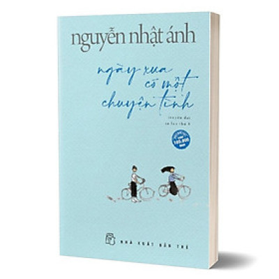 Ngày Xưa Có Một Chuyện Tình - Nguyễn Nhật Ánh , Trẻ