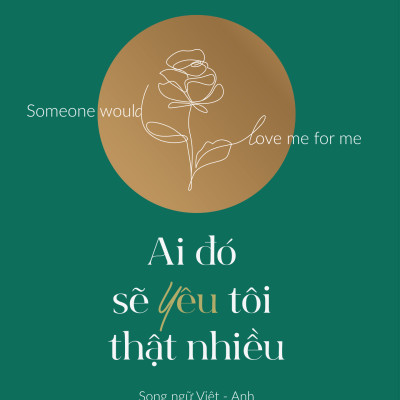 Ai Đó Sẽ Yêu Tôi Thật Nhiều - Someone Would Love Me For Me (Song Ngữ Việt-Anh)