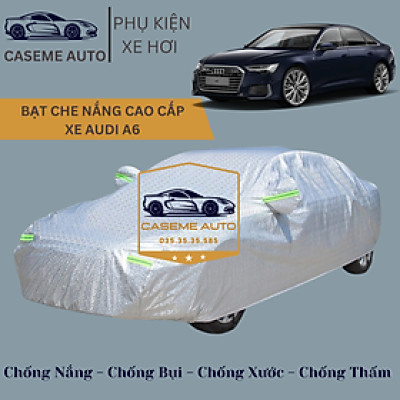[AUDI A6] Bạt phủ xe ô tô tráng nhôm cao cấp dành cho xe AUDI A6 , 3 lớp chống nóng, chống thấm, chống bụi - Hàng Chính Hãng