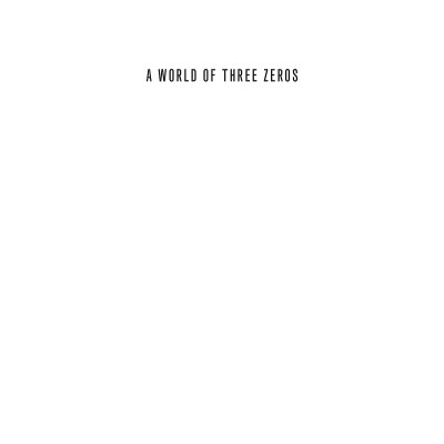 A World Of Three Zeros: The New Economics Of Zero Poverty, Zero Unemployment, And Zero Net Carbon Emissions