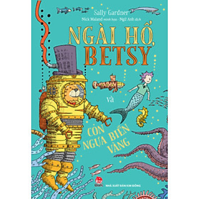 Ngài Hổ, Betsy Và Con Ngựa Biển Vàng