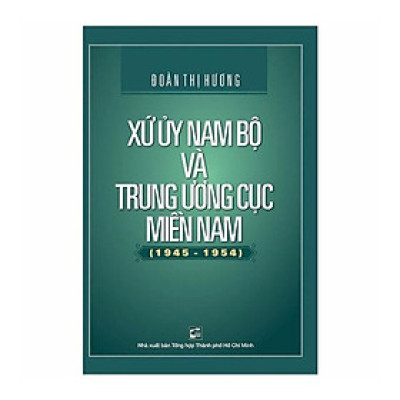 Xứ Ủy Nam Bộ Và Trung Ương Cục Miền Nam (1945 - 1954)