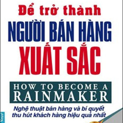 Để Trở Thành Người Bán Hàng Xuất Sắc (Tái Bản 2016)