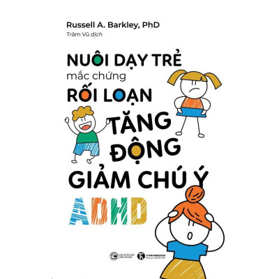 Sách - Nuôi Dạy Trẻ Mắc Chứng Rối Loạn Tăng Động Giảm Chú Ý - Thái Hà Books
