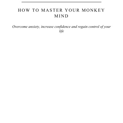 How To Master Your Monkey Mind