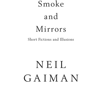 Smoke And Mirrors: Short Fictions And Illusions