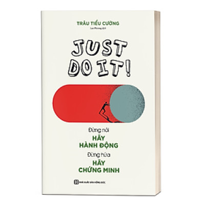 Sách - Just do it - Đừng nói hãy hành động, đừng hứa hãy chứng minh (MC)
