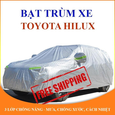 Bạt che phủ xe ô tô bán tải Toyota Hilux chống nắng mưa, bạt trùm xe ô tô 3 lớp chống nóng không thấm nước