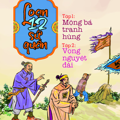 Loạn 12 Sứ Quân (Trọn Bộ 3 Cuốn - 6 Tập) - Nguyễn Đình Tư (VHVN)