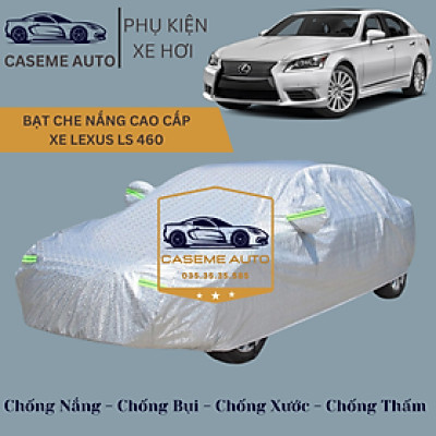 [LEXUS LS 460] Bạt phủ xe ô tô tráng nhôm cao cấp dành cho xe LEXUS LS 460 , 3 lớp chống nóng, chống thấm, chống bụi - Hàng Chính Hãng