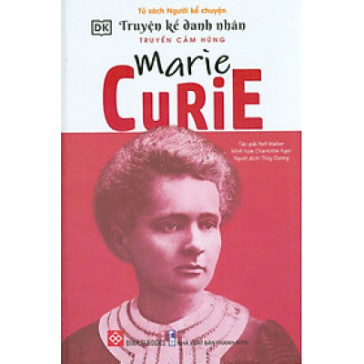 Truyện kể danh nhân truyền cảm hứng - Marie Curie